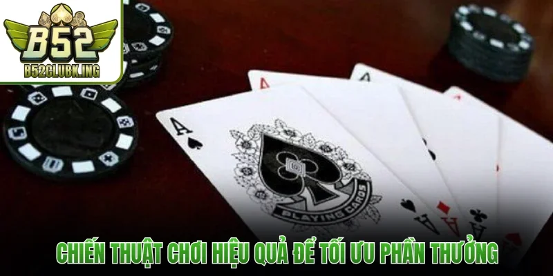 Chiến thuật chơi hiệu quả để tối ưu phần thưởng