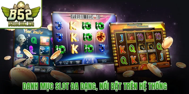 Danh mục slot đa dạng, nổi bật trên hệ thống