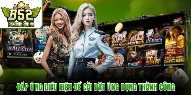 Đáp ứng điều kiện để cài đặt ứng dụng thành công