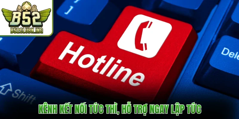 Kênh kết nối tức thì, hỗ trợ ngay lập tức