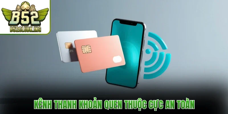 Kênh thanh khoản quen thuộc cực an toàn