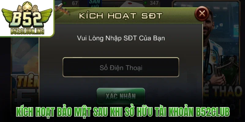 Kích hoạt bảo mật sau khi sở hữu tài khoản B52club