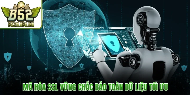 Mã hóa SSL vững chắc bảo toàn dữ liệu tối ưu