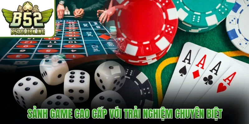 Sảnh game cao cấp với trải nghiệm chuyên biệt